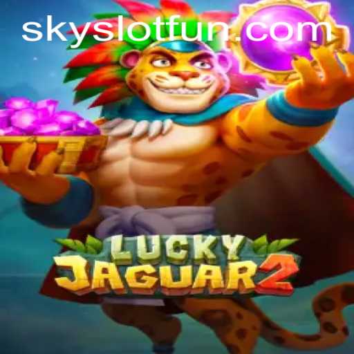 Exploring Luckyjaguar2: A Deep Dive into the Exciting World of SKYSLOT